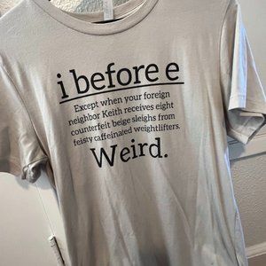 I Before E Except After C tshirt, medium